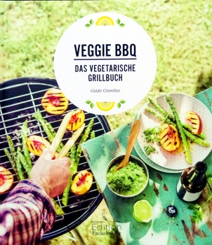 Veggie BBQ - Das vegetarische Grillbuch von Guido Gravelius